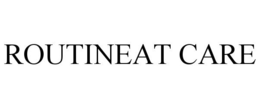ROUTINEAT CARE trademark