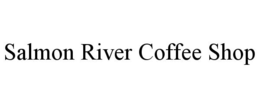 SALMON RIVER COFFEE SHOP trademark