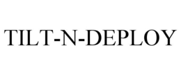 TILT-N-DEPLOY trademark