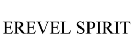 EREVEL SPIRIT trademark