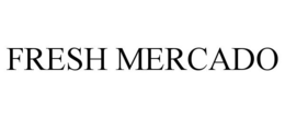 FRESH MERCADO trademark