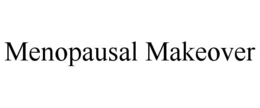 MENOPAUSAL MAKEOVER trademark