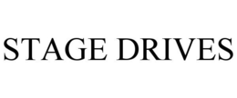 STAGE DRIVES trademark