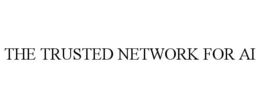 THE TRUSTED NETWORK FOR AI trademark