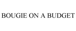 BOUGIE ON A BUDGET trademark