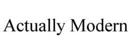 ACTUALLY MODERN trademark