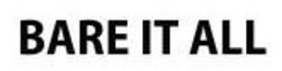 BARE IT ALL trademark