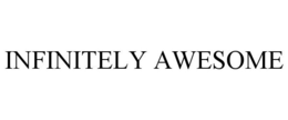 INFINITELY AWESOME trademark
