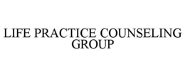 LIFE PRACTICE COUNSELING GROUP trademark