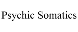 PSYCHIC SOMATICS trademark
