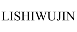 LISHIWUJIN trademark