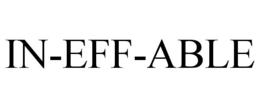 IN-EFF-ABLE trademark