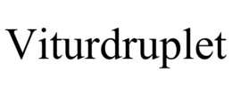 VITURDRUPLET trademark