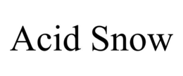 ACID SNOW trademark