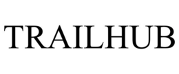 TRAILHUB trademark