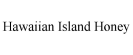 HAWAIIAN ISLAND HONEY trademark