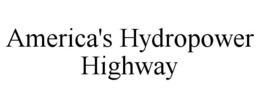 AMERICA'S HYDROPOWER HIGHWAY trademark