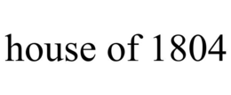 HOUSE OF 1804 trademark