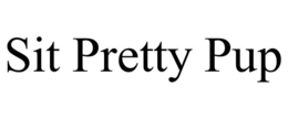 SIT PRETTY PUP trademark