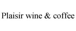 PLAISIR WINE & COFFEE trademark