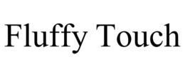 FLUFFY TOUCH trademark