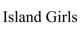 ISLAND GIRLS trademark