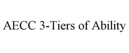AECC 3-TIERS OF ABILITY trademark