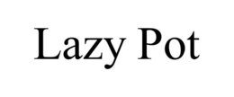 LAZY POT trademark