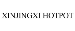 XINJINGXI HOTPOT trademark