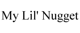 MY LIL' NUGGET trademark