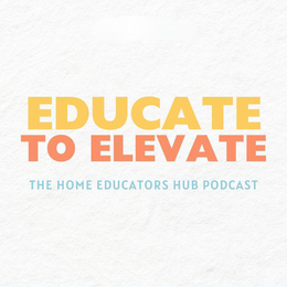 EDUCATE TO ELEVATE THE HOME EDUCATORS HUB PODCAST trademark