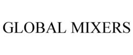 GLOBAL MIXERS trademark