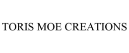 TORIS MOE CREATIONS trademark