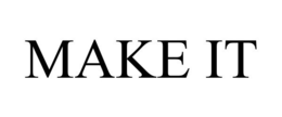 MAKE IT trademark