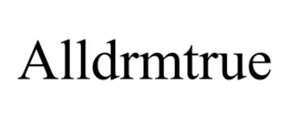 ALLDRMTRUE trademark