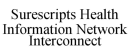 SURESCRIPTS HEALTH INFORMATION NETWORK INTERCONNECT trademark