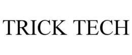 TRICK TECH trademark