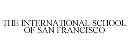 THE INTERNATIONAL SCHOOL OF SAN FRANCISCO trademark
