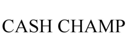 CASH CHAMP trademark