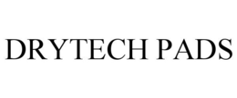 DRYTECH PADS trademark