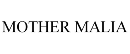 MOTHER MALIA trademark