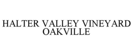 HALTER VALLEY VINEYARD OAKVILLE trademark