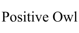 POSITIVE OWL trademark