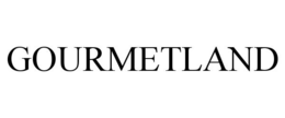 GOURMETLAND trademark