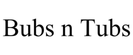 BUBS N TUBS trademark