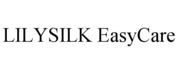 LILYSILK EASYCARE trademark