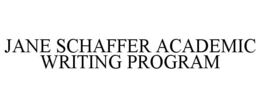 JANE SCHAFFER ACADEMIC WRITING PROGRAM trademark