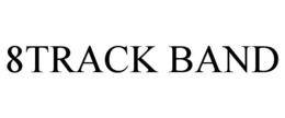 8TRACK BAND trademark