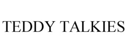 TEDDY TALKIES trademark