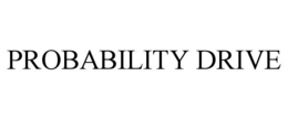 PROBABILITY DRIVE trademark